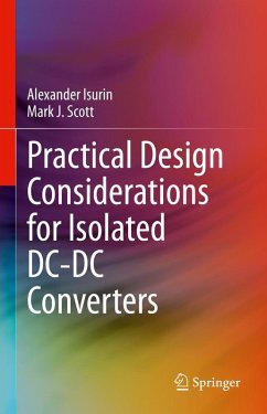 Practical Design Considerations for Isolated DC-DC Converters (eBook, PDF) - Isurin, Alexander; Scott, Mark J.