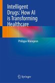 Intelligent Drugs: How AI is Transforming Healthcare (eBook, PDF)