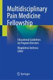 Multidisciplinary Pain Medicine Fellowship (eBook, PDF) Multidisciplinary Pain Medicine Fellowship (eBook, PDF)