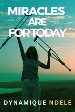 Miracles Are For Today (eBook, ePUB) - Luela, Dynamique Ndele