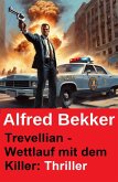 Trevellian - Wettlauf mit dem Killer: Thriller (eBook, ePUB) Trevellian - Wettlauf mit dem Killer: Thriller (eBook, ePUB)