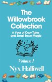 The Willowbrook Collection: A Year of Cozy Tales and Small Town Magic, Volume 1 (Willowbrook Small Town Mysteries, #1) (eBook, ePUB)