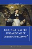 Lord, That I May See: Fundamentals of Christian Philosophy (eBook, ePUB)