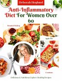 Anti-Inflammatory Diet for Women Over 60 (eBook, ePUB) Anti-Inflammatory Diet for Women Over 60 (eBook, ePUB)