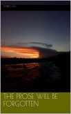 The Prose Will Be Forgotten (eBook, ePUB)