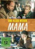 Und alles wegen Mama