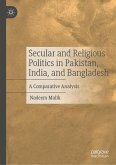 Secular and Religious Politics in Pakistan, India, and Bangladesh (eBook, PDF)