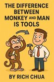 The Difference Between Monkey and Man is Tools (eBook, ePUB)