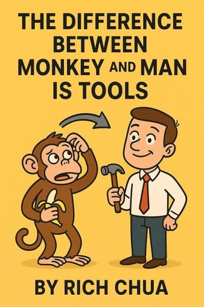 The Difference Between Monkey and Man is Tools (eBook, ePUB) The Difference Between Monkey and Man is Tools (eBook, ePUB)