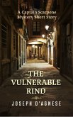 The Vulnerable Rind: A Captain Scarpone Mystery Short Story (Daggyland Singles, #21) (eBook, ePUB) The Vulnerable Rind: A Captain Scarpone Mystery Short Story (Daggyland Singles, #21) (eBook, ePUB)
