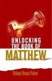 Unlocking The Book Of Matthew (eBook, ePUB) Unlocking The Book Of Matthew (eBook, ePUB)
