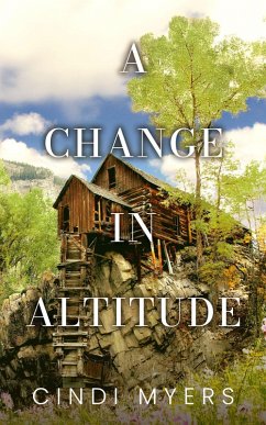 A Change in Altitude (Eureka, Colorado, #3) (eBook, ePUB) - Myers, Cindi