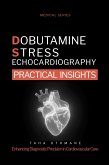 Dobutamine Stress Echocardiography: Practical Insights (Medical Series) (eBook, ePUB)