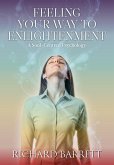 Feeling Your Way to Enlightenment (eBook, ePUB)