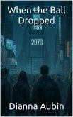 When the Ball Dropped (eBook, ePUB) When the Ball Dropped (eBook, ePUB)