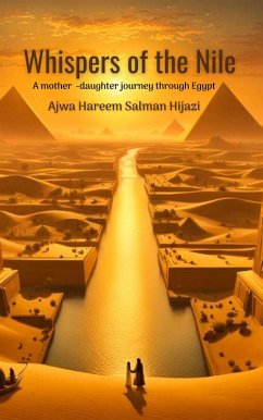 Whispers of the Nile (eBook, ePUB) - Papercraftpublishers; Hareem, Ajwa Whispers of the Nile (eBook, ePUB) - Papercraftpublishers; Hareem, Ajwa