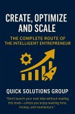 Create, Optimize and Scale: The Complete Route of the Intelligent Entrepreneur (eBook, ePUB)