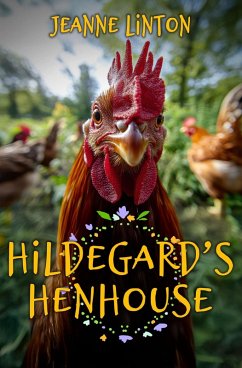 Hildegard's Hen House (eBook, ePUB) - Linton, Jeanne