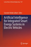 Artificial Intelligence for Integrated Smart Energy Systems in Electric Vehicles (eBook, PDF) Artificial Intelligence for Integrated Smart Energy Systems in Electric Vehicles (eBook, PDF)