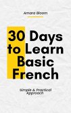 30 Days to Learn Basic French (Learn Languages, #1) (eBook, ePUB) 30 Days to Learn Basic French (Learn Languages, #1) (eBook, ePUB)