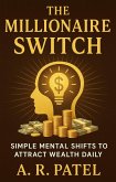 The Millionaire Switch: Simple Mental Shifts to Attract Wealth Daily (eBook, ePUB) The Millionaire Switch: Simple Mental Shifts to Attract Wealth Daily (eBook, ePUB)