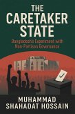 The Caretaker State: Bangladesh's Experiment with Non-Partisan Governance (eBook, ePUB)