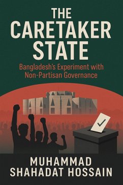 Cover The Caretaker State: Bangladesh's Experiment with Non-Partisan Governance (eBook, ePUB)