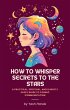 How To Whisper Secrets to the Stars... - Bild 1