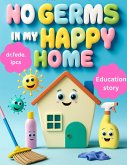 No Germs in My Happy Home (eBook, ePUB)