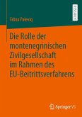 Die Rolle der montenegrinischen Zivilgesellschaft im Rahmen des EU-Beitrittsverfahrens (eBook, PDF)