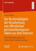 Die Rechtmäßigkeit der Verarbeitung von öffentlichen personenbezogenen Daten aus dem Internet (eBook, PDF) Die Rechtmäßigkeit der Verarbeitung von öffentlichen personenbezogenen Daten aus dem Internet (eBook, PDF)