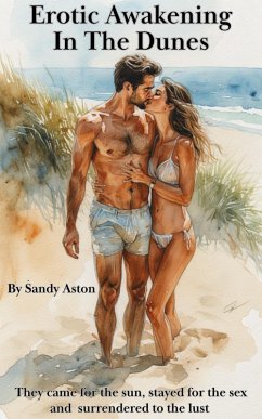 Erotic Awakening In The Dunes: An Explicit Tale of Lust, Exposure, and Unspoken Desires (eBook, ePUB) Cover Erotic Awakening In The Dunes: An Explicit Tale of Lust, Exposure, and Unspoken Desires (eBook, ePUB)