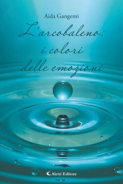 L'arcobaleno: i colori delle emozioni (eBook, ePUB) - Gangemi, Aida