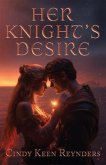Her Knight's Desire (eBook, ePUB) Her Knight's Desire (eBook, ePUB)