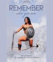 Remember who you are My Journey to Higher Consciousness (eBook, ePUB) - Achara, Sonya