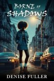 Borne of Shadows (eBook, ePUB) Borne of Shadows (eBook, ePUB)