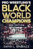 Pro Wrestling's Black World Champions - 3rd Edition (eBook, ePUB)