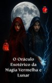 O Oráculo Esotérico da Magia Vermelha e Lunar (Os Livros do Círculo Secreto) (eBook, ePUB)