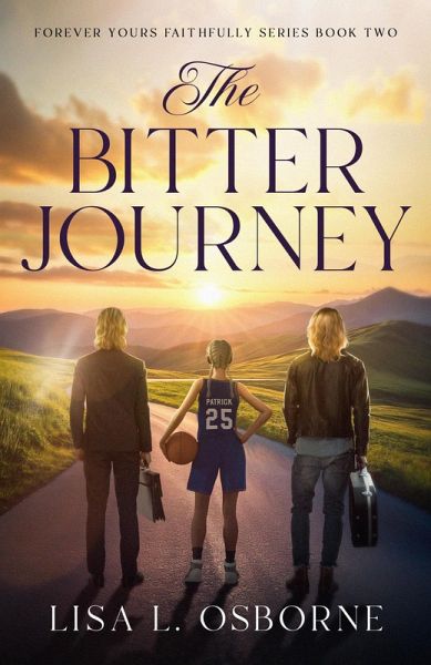 The Bitter Journey (Forever Yours Faithfully, #2) (eBook, ePUB)
