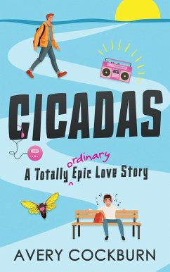 Cicadas: A Totally Ordinary Epic Love Story (eBook, ePUB) Cover Cicadas: A Totally Ordinary Epic Love Story (eBook, ePUB)