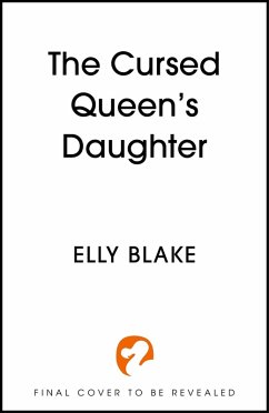 The Cursed Queen's Daughter (eBook, ePUB) - Blake, Elly