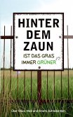 Hinter dem Zaun ist das Gras immer grüner Hinter dem Zaun ist das Gras immer grüner