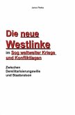 Die neue Westlinke im Sog der weltweiten Kriege