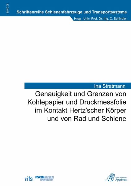 Genauigkeit und Grenzen von Kohlepapier und Druckmessfolie im Kontakt Hertz'scher Körper und von Rad und Schiene Genauigkeit und Grenzen von Kohlepapier und Druckmessfolie im Kontakt Hertz'scher Körper und von Rad und Schiene