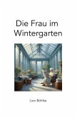 Die Frau im Wintergarten Die Frau im Wintergarten