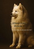 "Königliche Hunde - "Königliche Hunde -