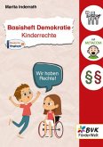 Basisheft Demokratie: Kinderrechte Basisheft Demokratie: Kinderrechte