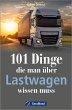 101 Dinge, die man über Lastwagen... - Bild 1