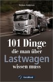 101 Dinge, die man über Lastwagen wissen muss (eBook, ePUB) 101 Dinge, die man über Lastwagen wissen muss (eBook, ePUB)