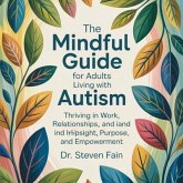 The Mindful Guide for Adults Living with Autism (eBook, ePUB)